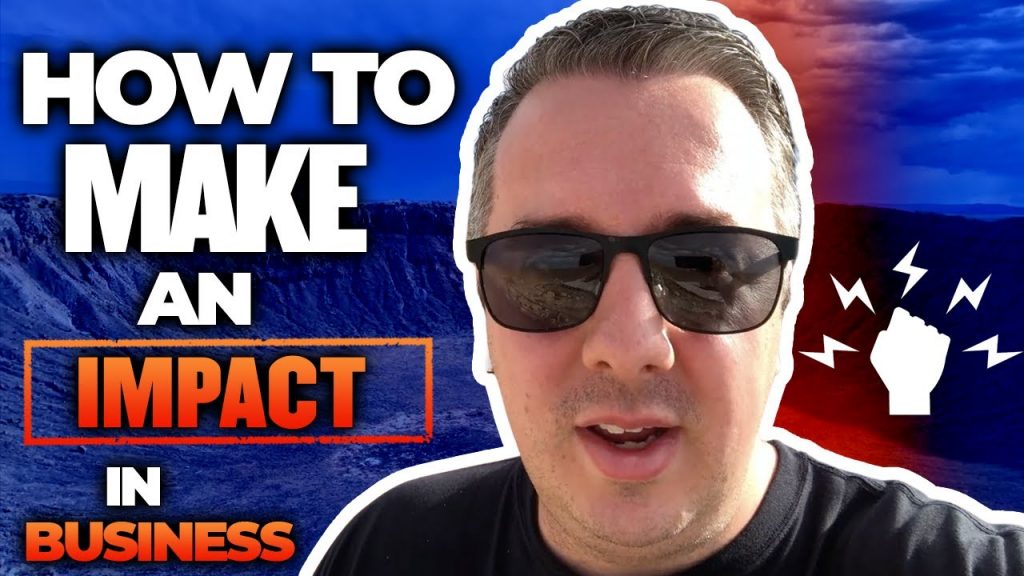 How To Make An Impact In Business