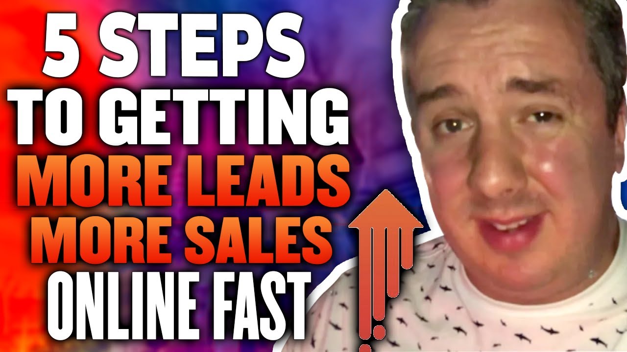 5 Steps To Get More Leads And More Sales Online
