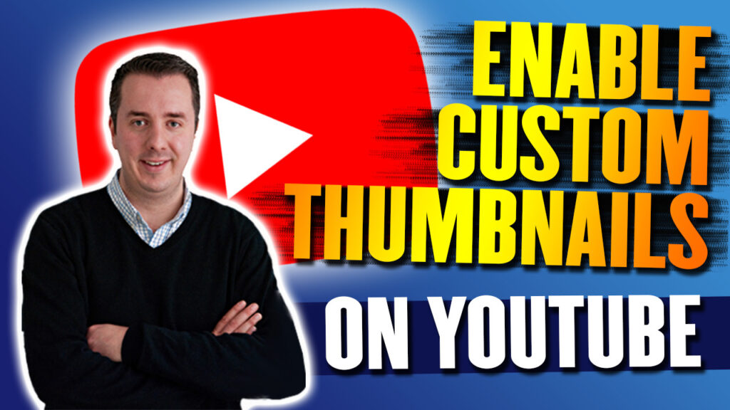 How to Enable Custom Thumbnails on YouTube