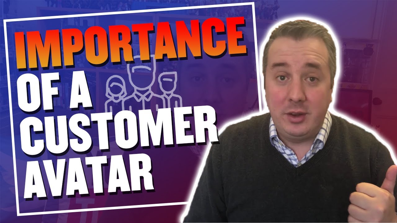 The Importance of An Ideal Customer Avatar