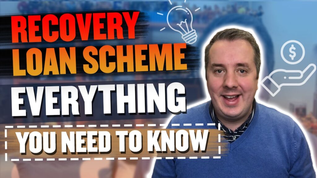 Recovery Loan Scheme EVERYTHING You Need To Know