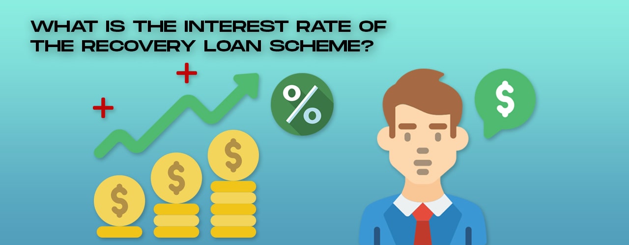What Is The Interest Rate Of The Recovery Loan Scheme-min