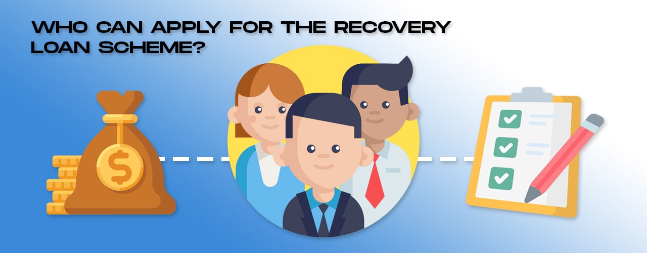 Who can apply for the Recovery Loan Scheme-min