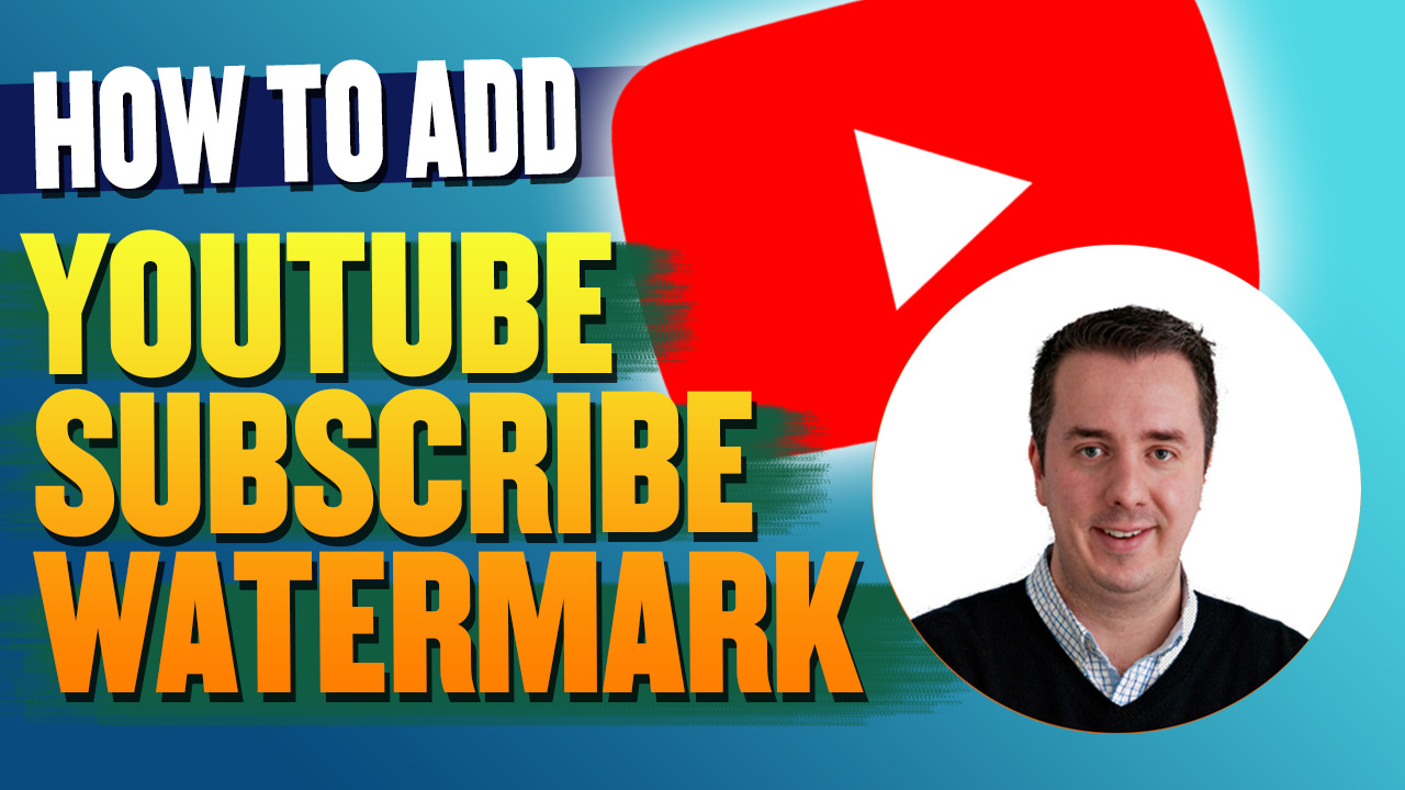 Adding Watermark Subscribe Button On YouTube