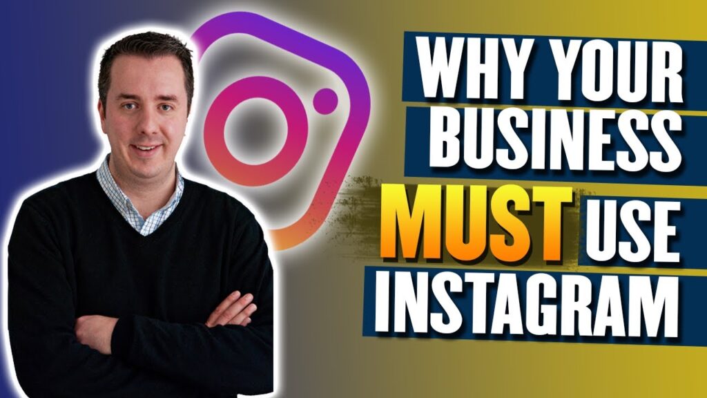 Why Your Business MUST Use Instagram