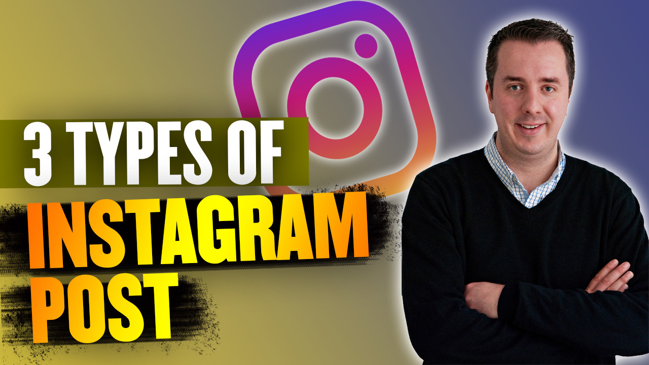 The 3 Types of Posts On Instagram