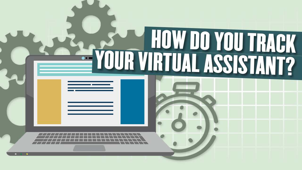 How do you track your virtual assistant