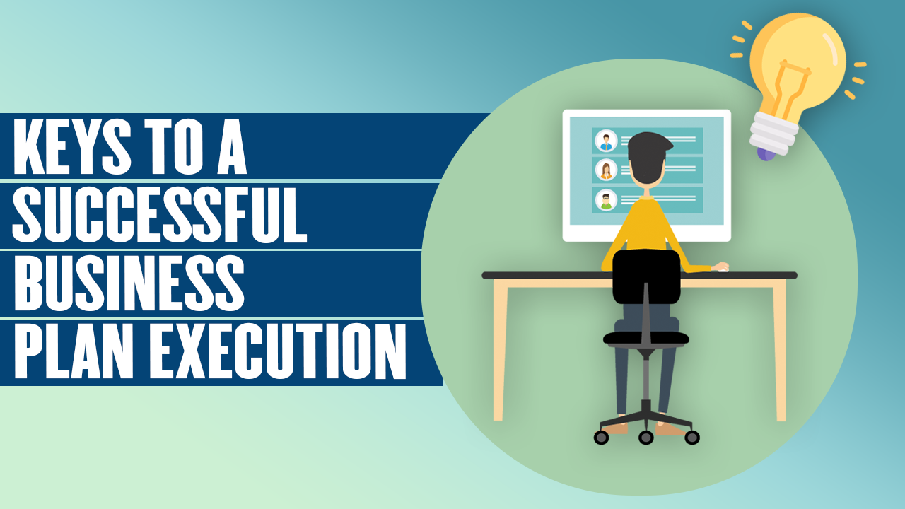 Keys To Successful Business Plan Execution