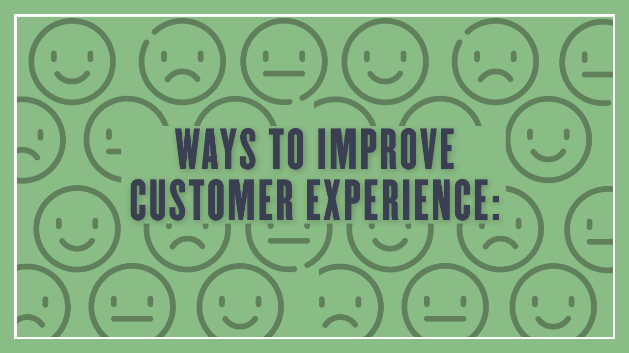 Ways To Improve Customer Experience