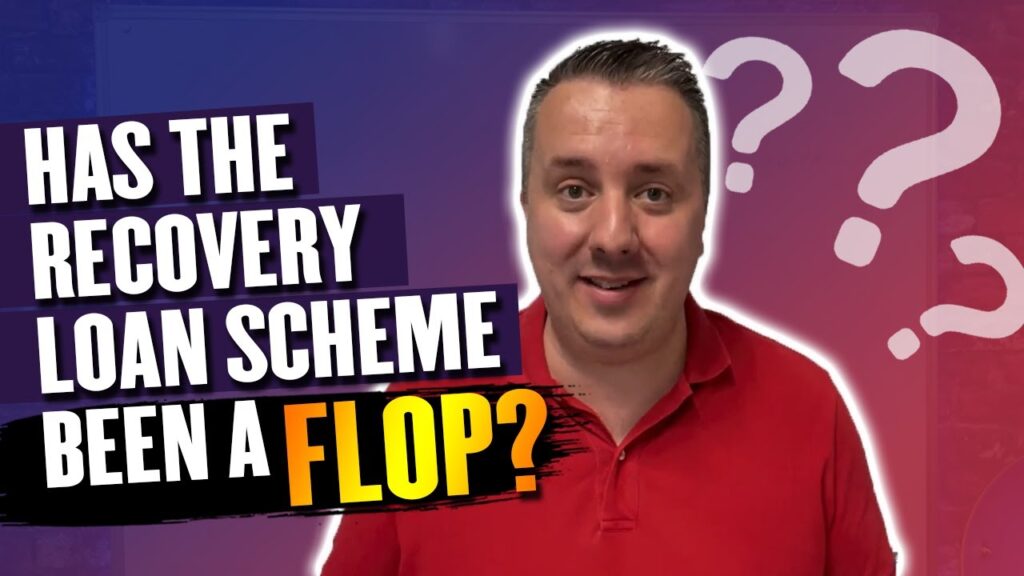 Has The Recovery Loan Scheme Been A Flop?