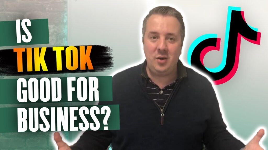 Is Tik Tok Good For Business