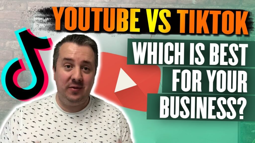 Youtube VS Tik Tok Which Is Better For Business?