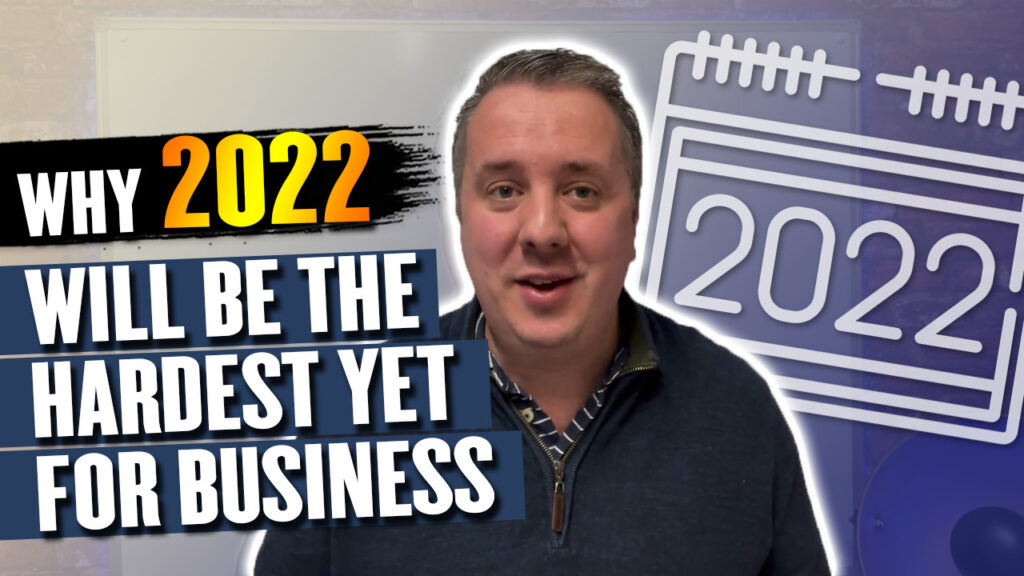 Why 2022 Will Be The Hardest Yet For Business Owners