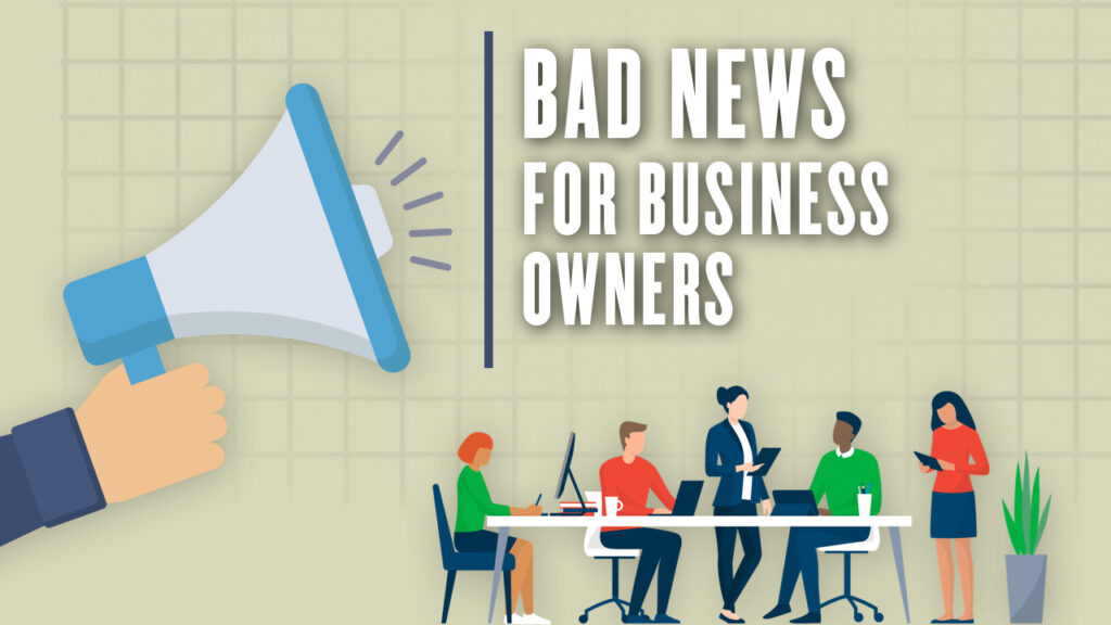 Bad News For Business Owners