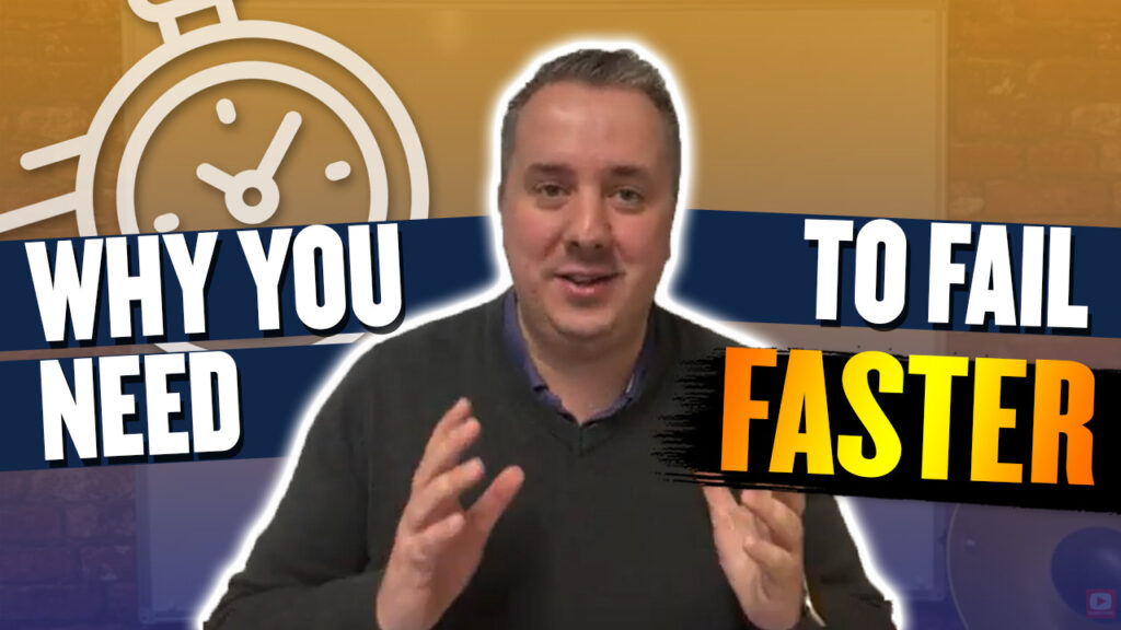 Why You Need To Fail FASTER