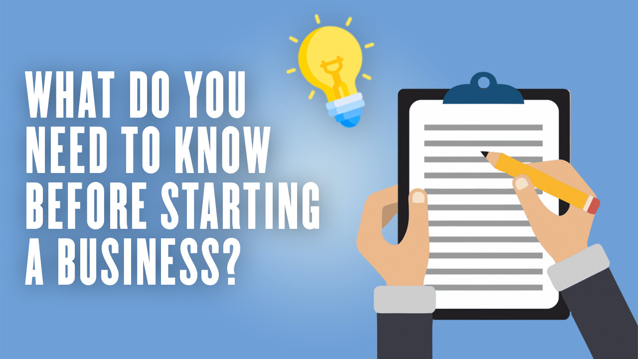 What do you need to know before starting a business