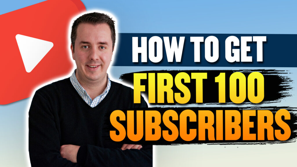 How To Get First 100 Subs On Youtube